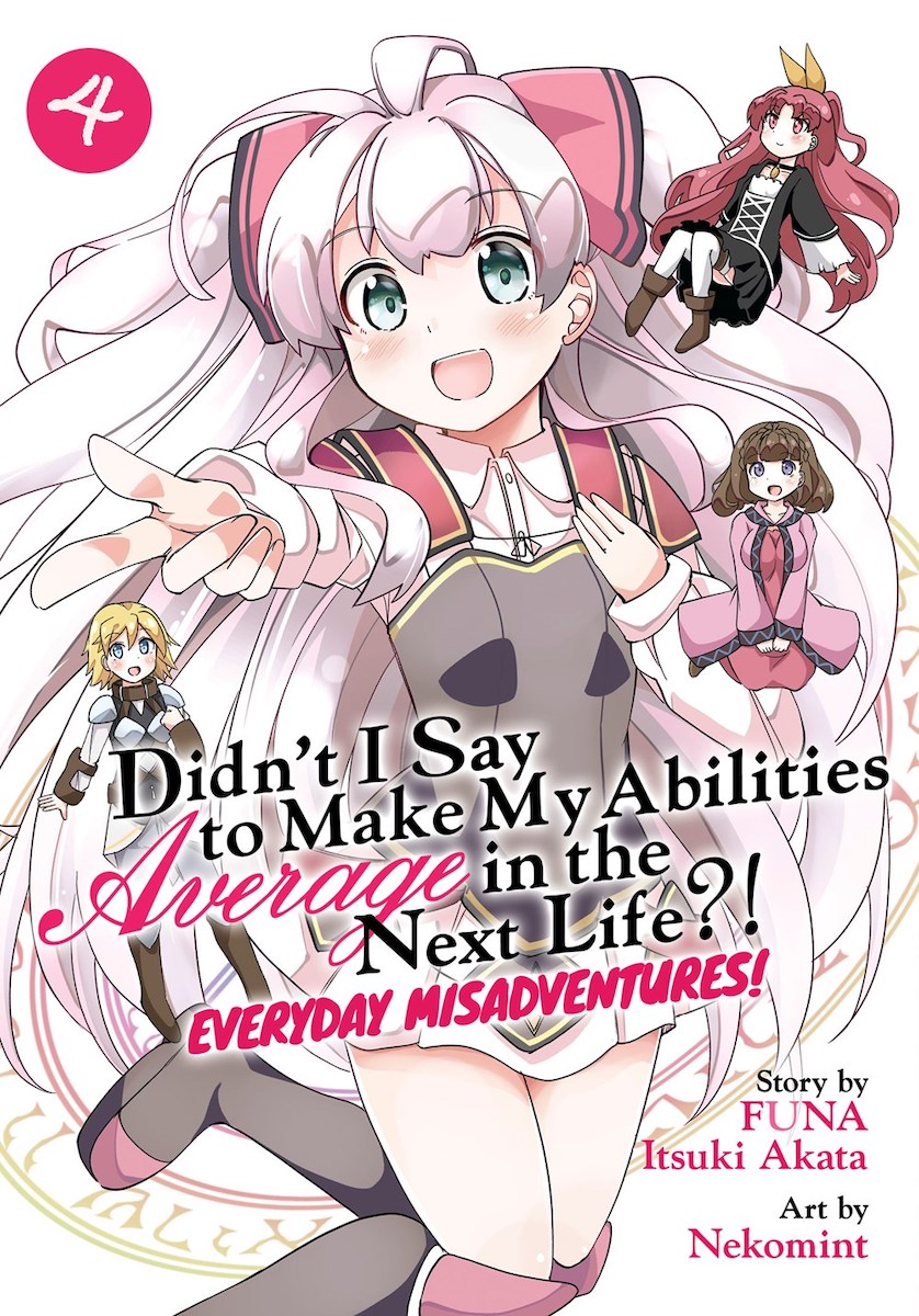 Didn't I Say to Make My Abilities Average in the Next Life?! Everyday Misadventures! Manga Volume 4 image count 0